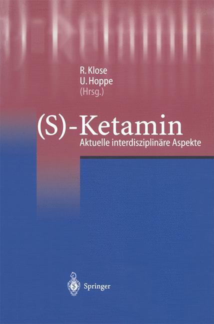 Cover: 9783540422143 | (S)-Ketamin | Aktuelle interdisziplinäre Aspekte | U. Hoppe (u. a.)