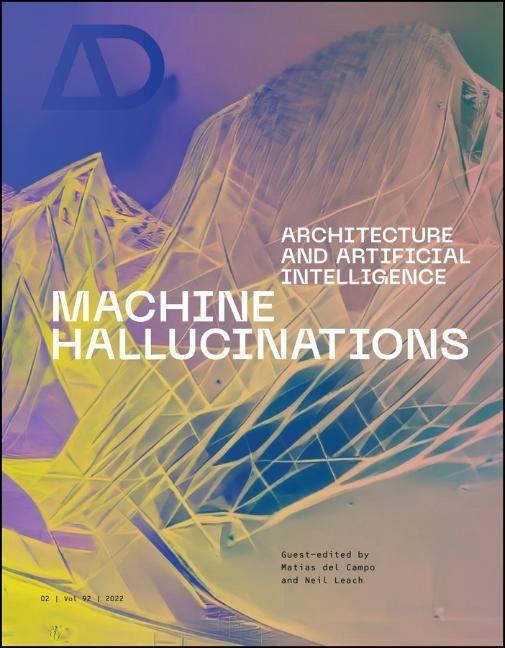Cover: 9781119748847 | Machine Hallucinations | Architecture and Artificial Intelligence