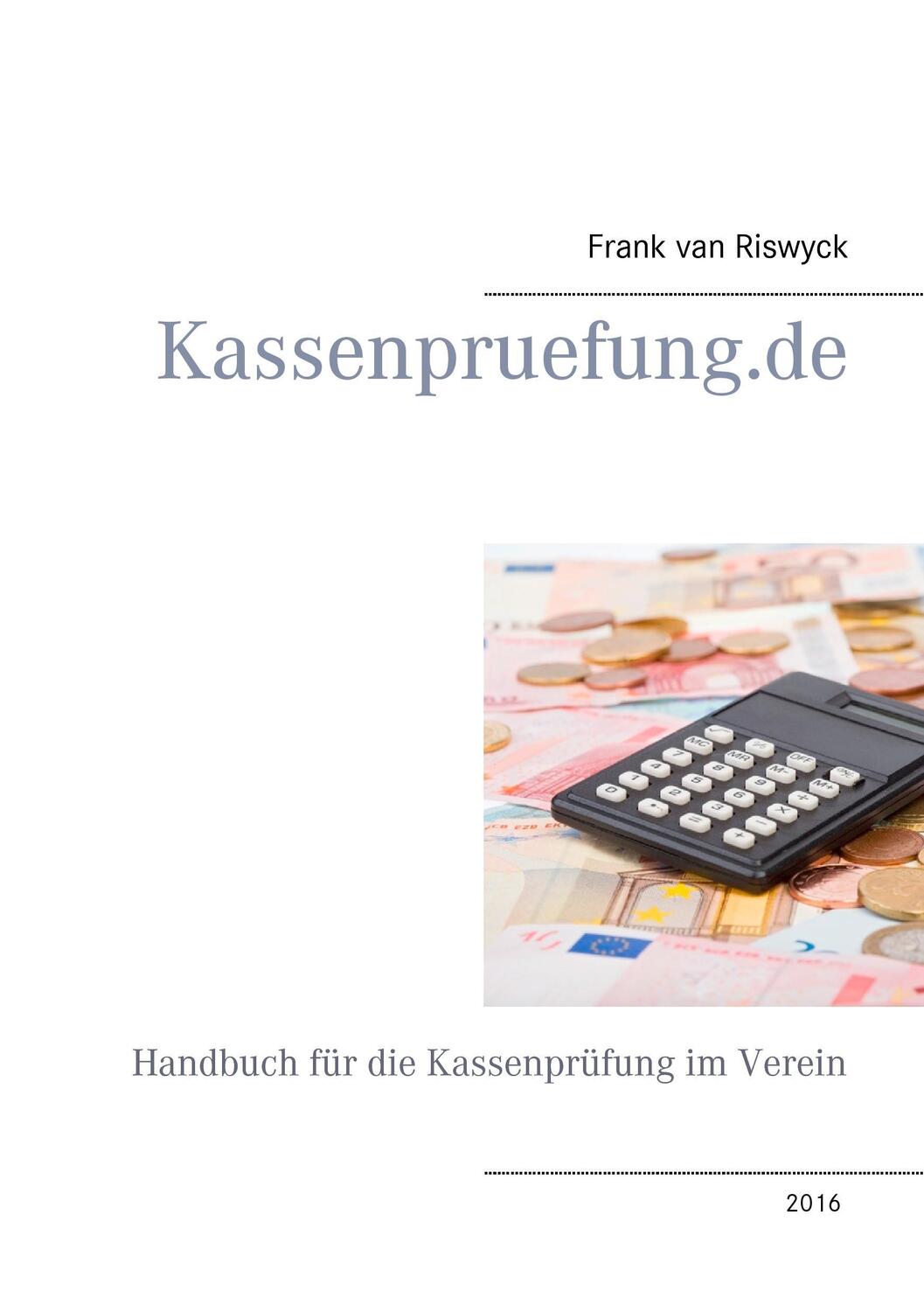 Cover: 9783738644043 | Kassenpruefung.de | Handbuch für die Kassenprüfung im Verein | Riswyck