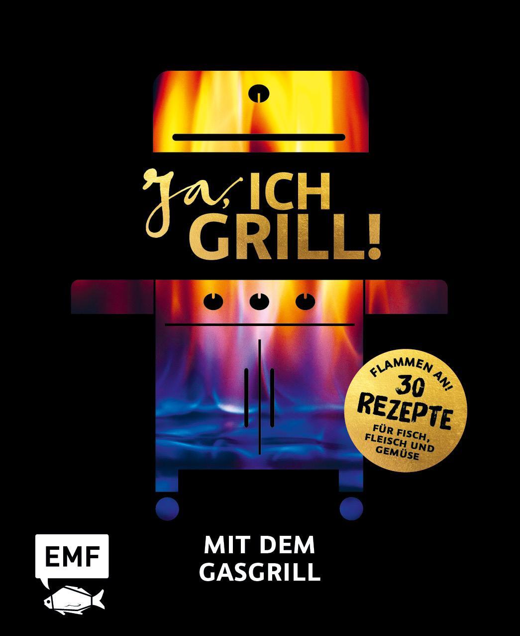 Cover: 9783745902457 | Ja, ich grill! - Mit dem Gasgrill | Guido Schmelich (u. a.) | Buch