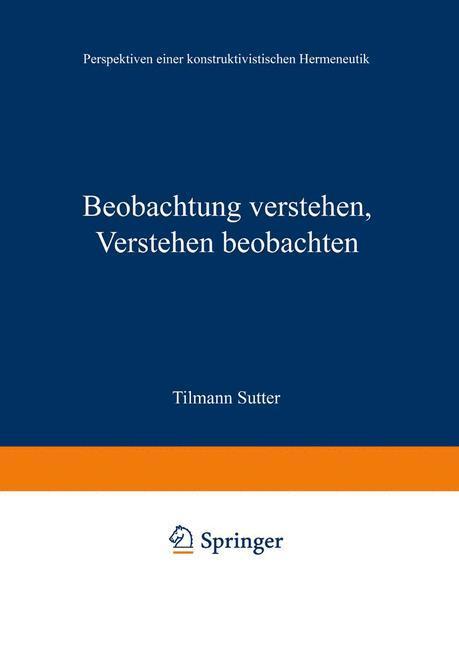 Cover: 9783531129846 | Beobachtung verstehen, Verstehen beobachten | Tilmann Sutter | Buch
