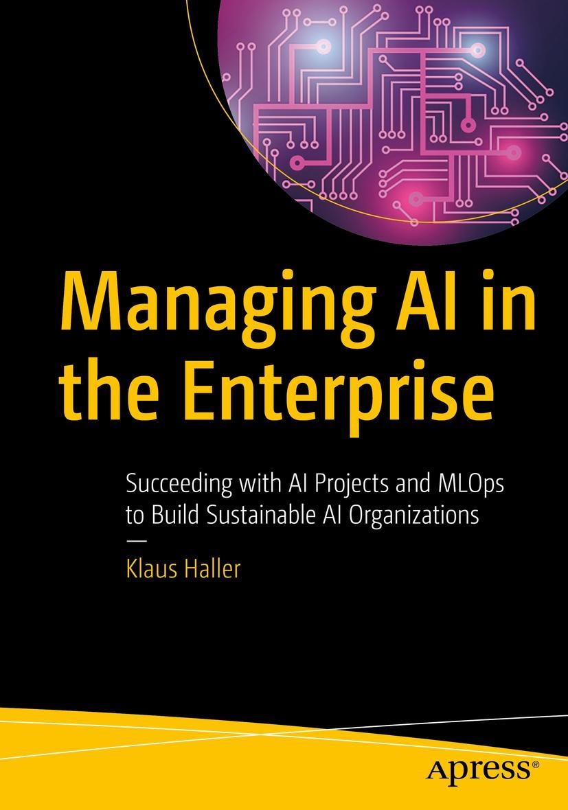 Cover: 9781484278239 | Managing AI in the Enterprise | Klaus Haller | Taschenbuch | xix