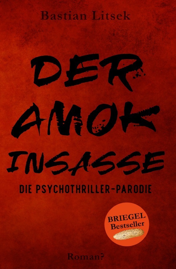 Cover: 9783753144528 | Die Psychothriller Parodie Trilogie / Der Amok-Insasse: Die...