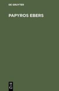 Cover: 9783110045642 | Papyros Ebers | Das älteste Buch über Heilkunde | Buch | Deutsch