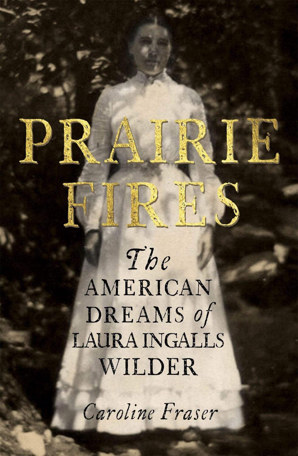 Cover: 9780708898680 | Prairie Fires | The American Dreams of Laura Ingalls Wilder | Fraser