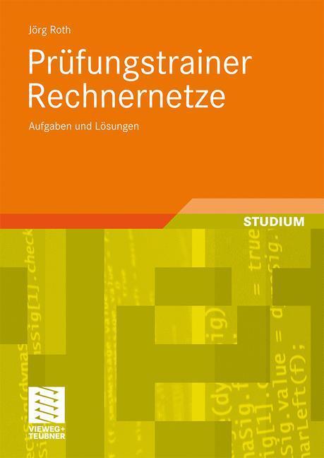 Cover: 9783834809254 | Prüfungstrainer Rechnernetze | Aufgaben und Lösungen | Jörg Roth | xii