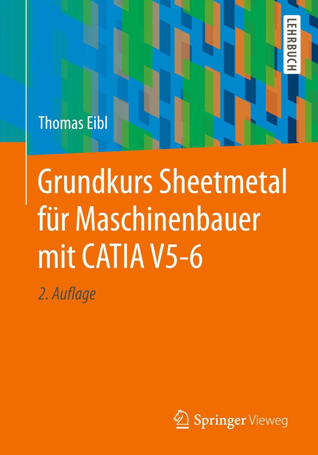 Cover: 9783658180294 | Grundkurs Sheetmetal für Maschinenbauer mit CATIA V5-6 | Thomas Eibl