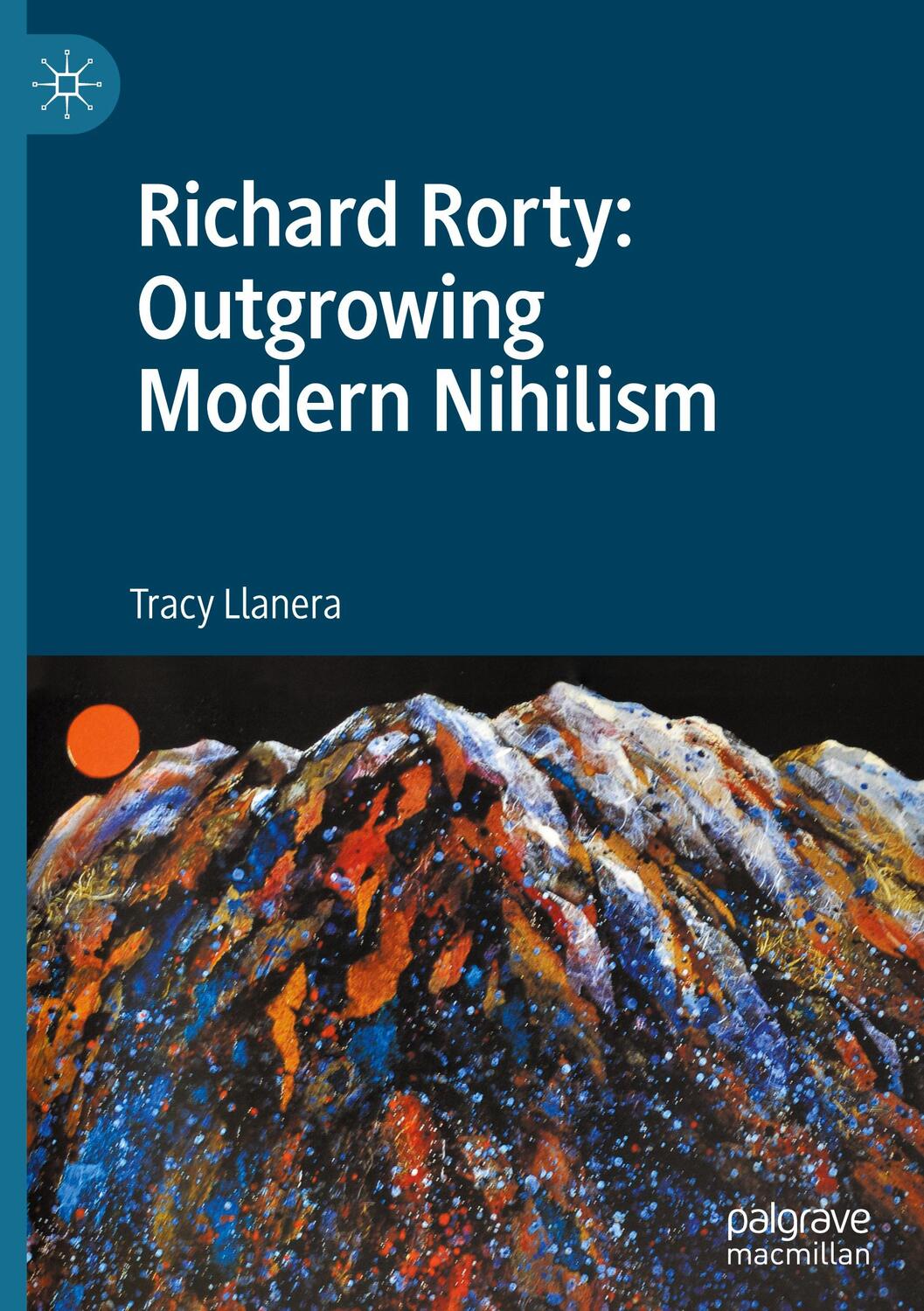 Cover: 9783030450571 | Richard Rorty: Outgrowing Modern Nihilism | Tracy Llanera | Buch | xi