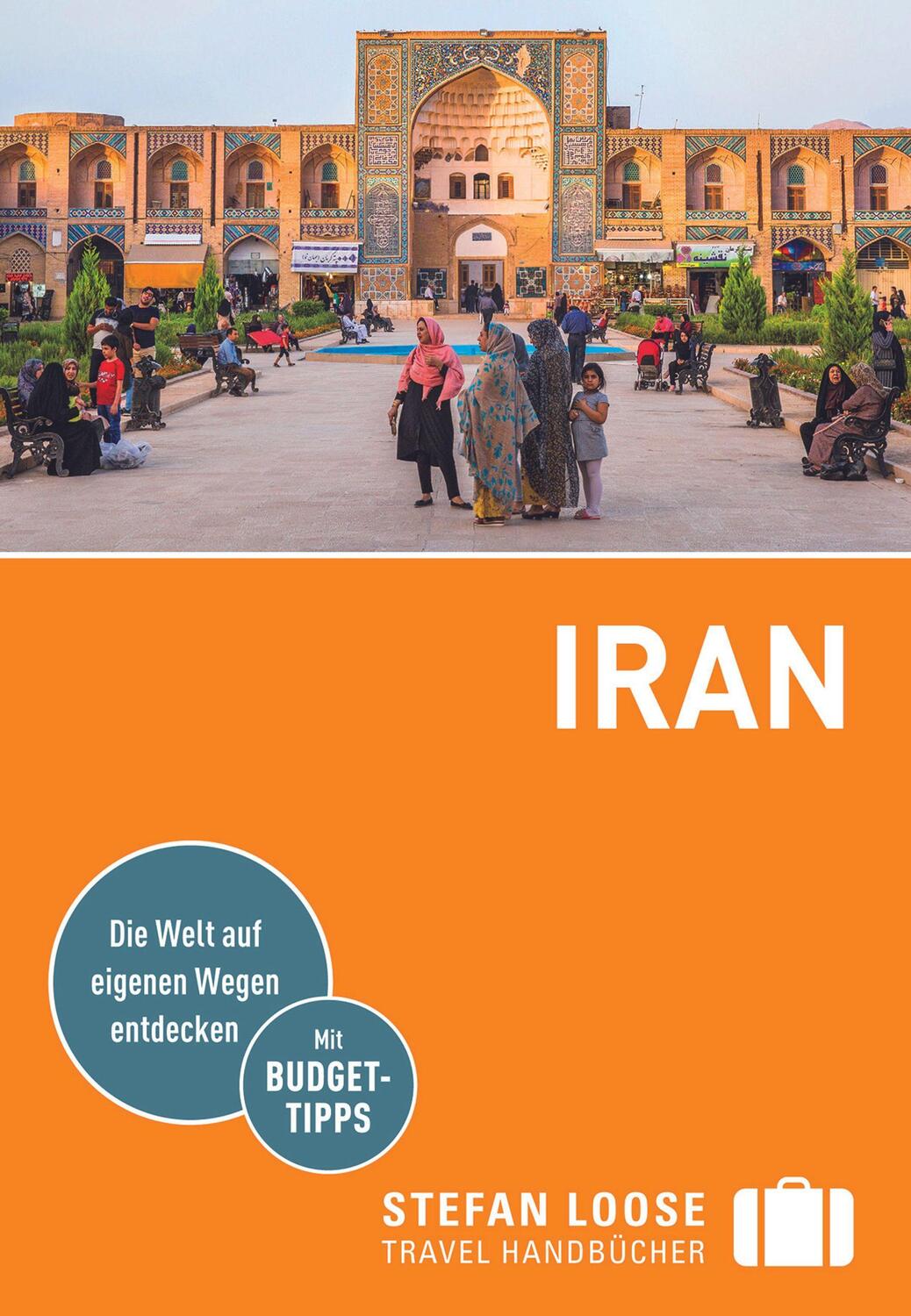 Cover: 9783770178933 | Stefan Loose Reiseführer Iran | mit Reiseatlas | Seisenbacher (u. a.)