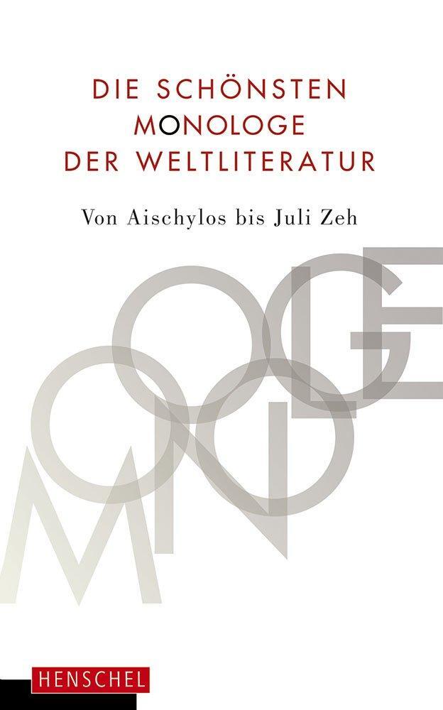 Cover: 9783894877934 | Die schönsten Monologe der Weltliteratur | Von Aischylos bis Juli Zeh