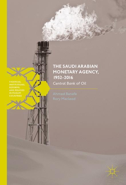 Cover: 9783319552170 | The Saudi Arabian Monetary Agency, 1952-2016 | Central Bank of Oil