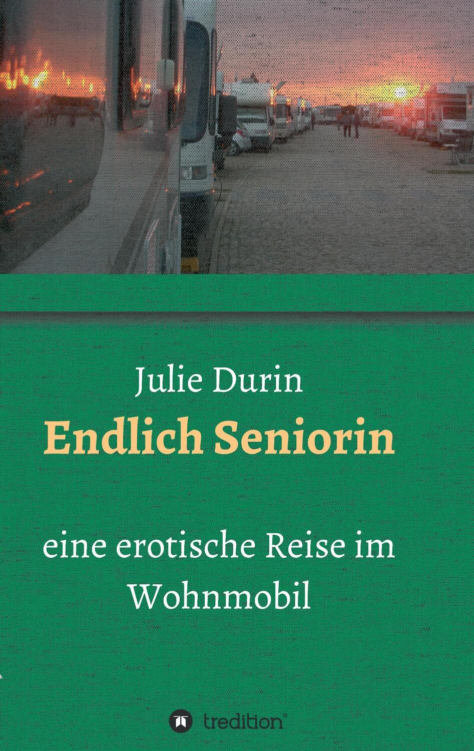 Cover: 9783732365753 | Endlich Seniorin | eine erotische Reise im Wohnmobil | Julie Durin