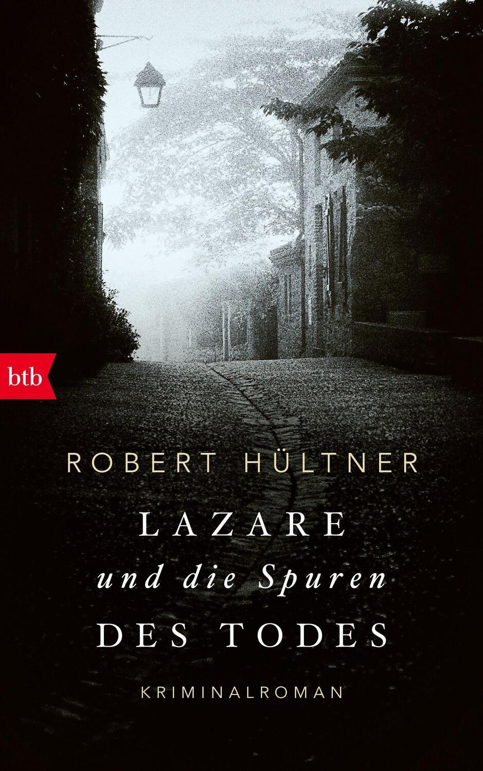 Cover: 9783442756599 | Lazare und die Spuren des Todes | Kriminalroman | Robert Hültner | Btb