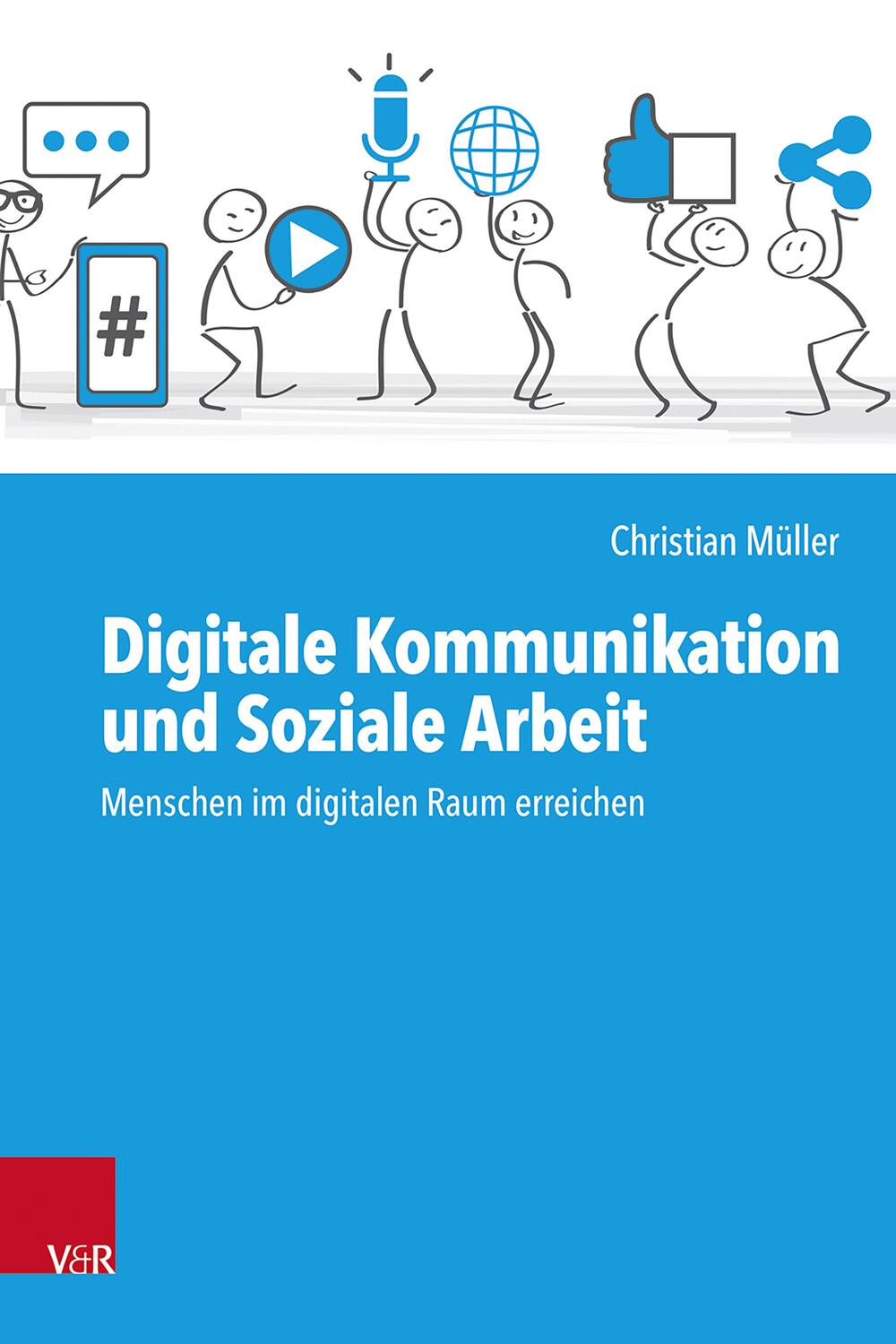 Cover: 9783525703175 | Digitale Kommunikation und Soziale Arbeit | Christian Müller | Buch