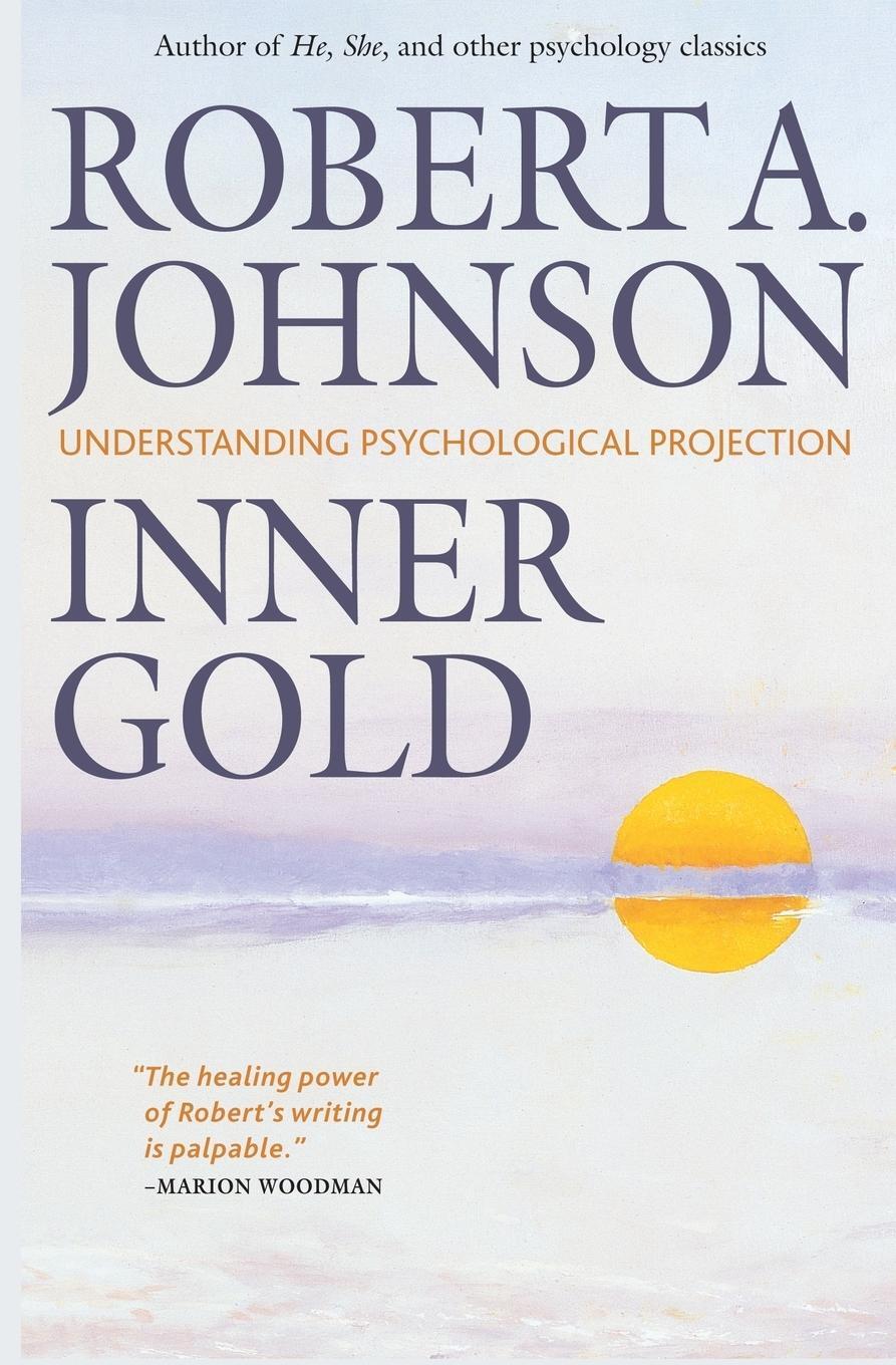 Cover: 9780982165669 | Inner Gold | Understanding Psychological Projection | Robert A Johnson