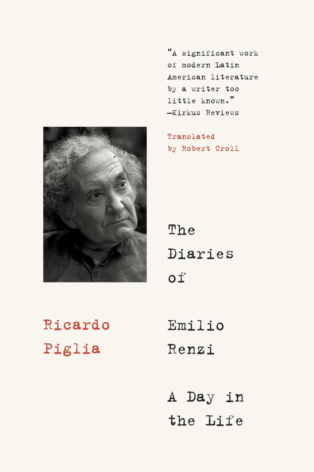 Cover: 9781632060471 | The Diaries of Emilio Renzi | A Day in the Life | Ricardo Piglia