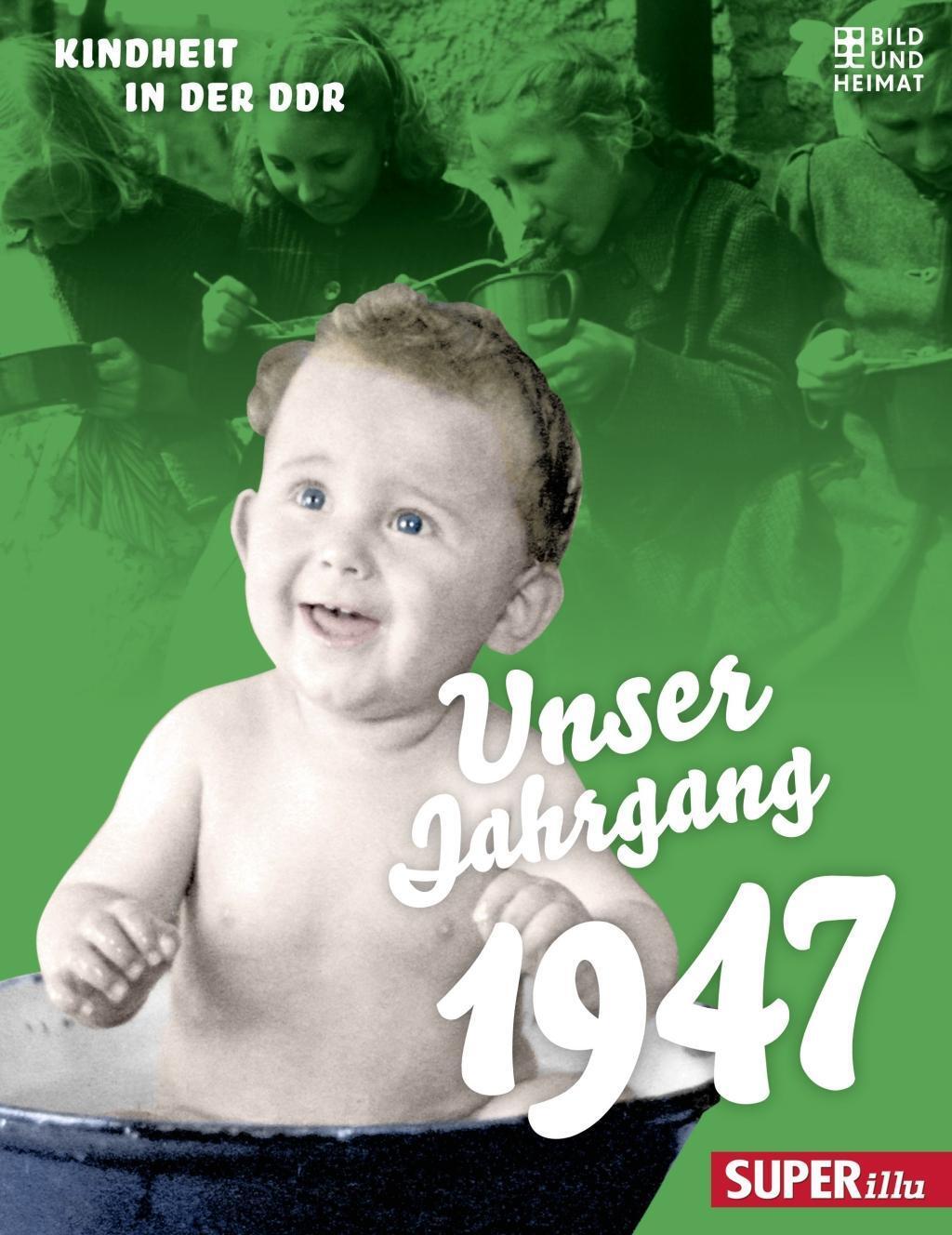 Cover: 9783959580502 | Unser Jahrgang 1947 | Kindheit in der DDR, Unser Jahrgang | Buch