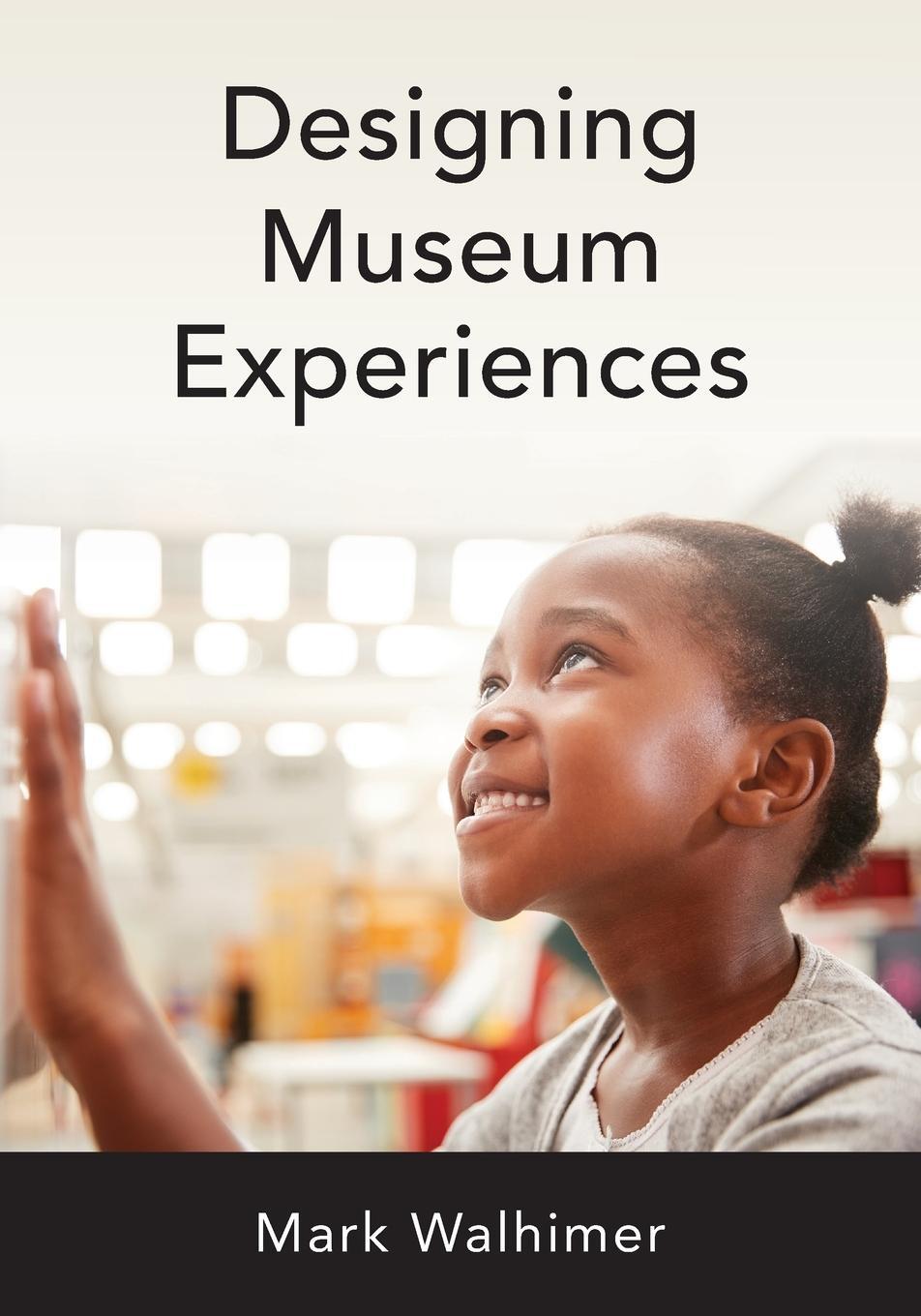Cover: 9781538150474 | Designing Museum Experiences | Mark Walhimer | Taschenbuch | Paperback