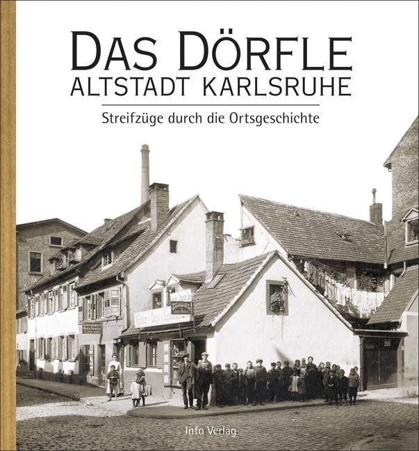 Cover: 9783881906999 | Das Dörfle - Altstadt Karlsruhe | Streifzüge durch die Ortsgeschichte