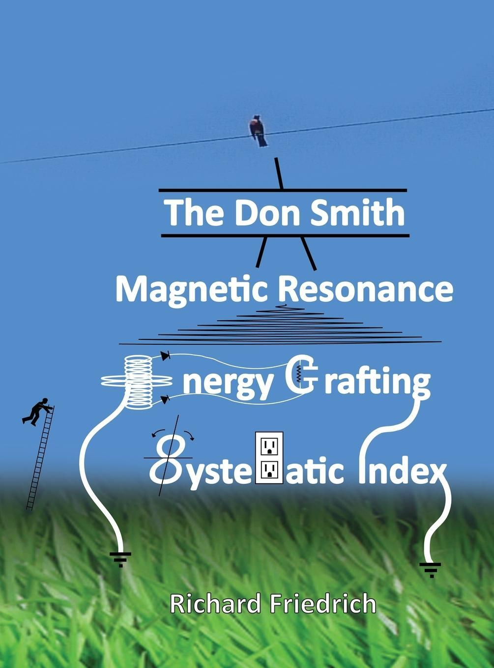 Cover: 9781932370843 | The Don Smith Magnetic Resonance Energy Crafting Systematic Index.