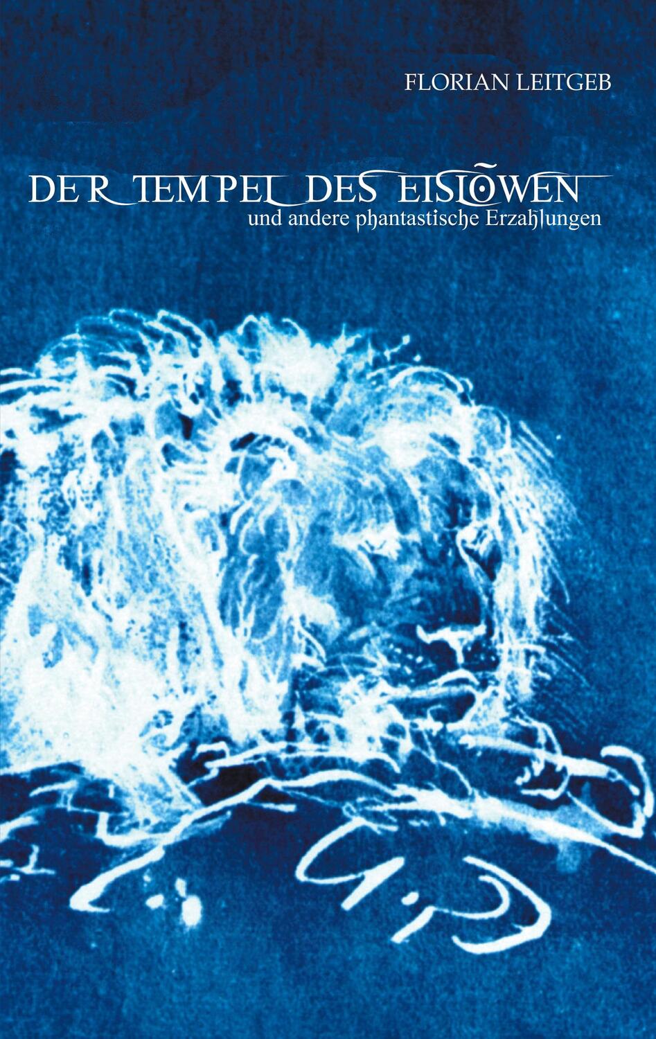 Cover: 9783751998284 | Der Tempel des Eislöwen | und andere phantastische Erzählungen | Buch