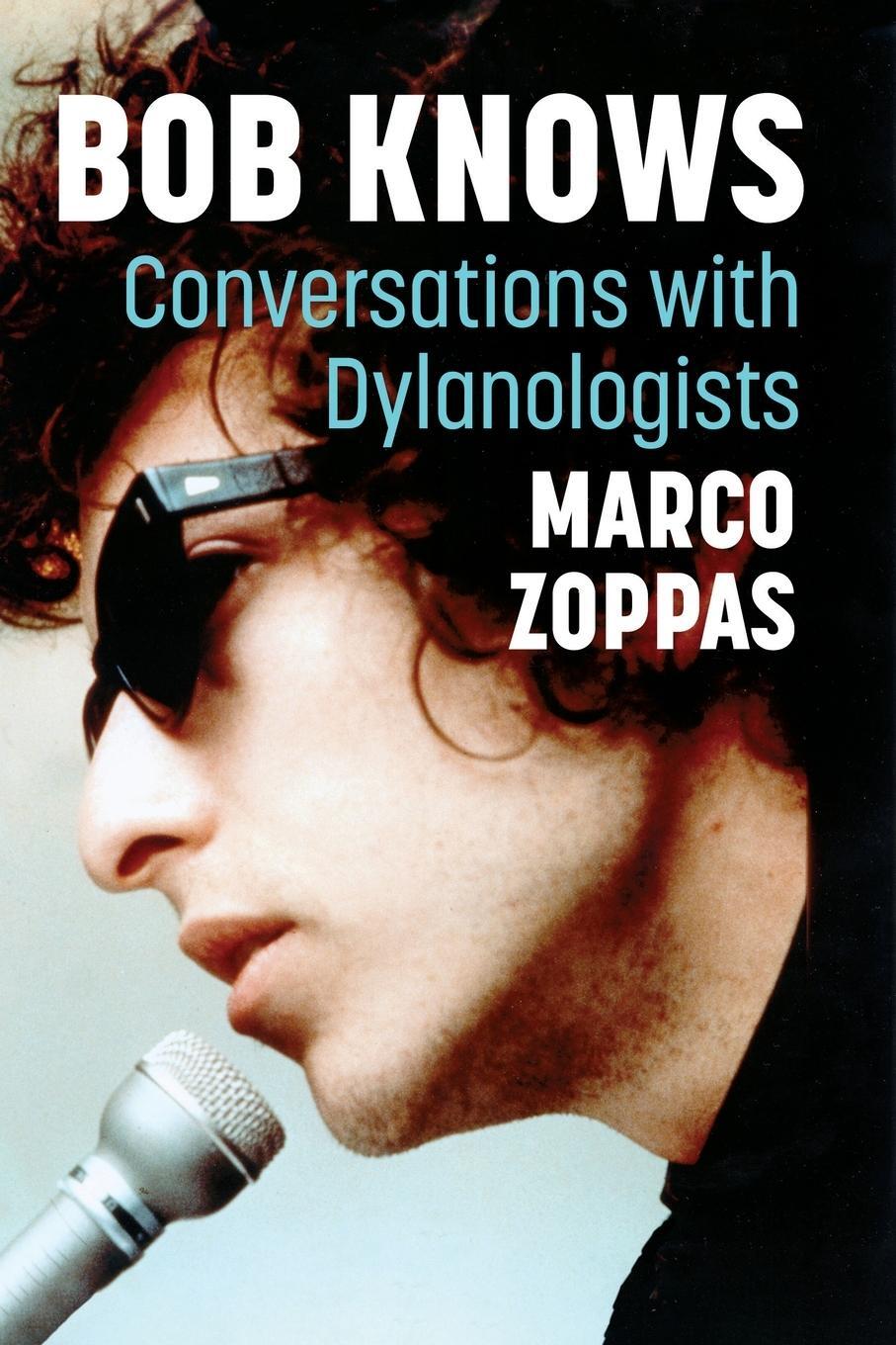 Cover: 9781476693231 | Bob Knows | Conversations with Dylanologists | Marco Zoppas | Buch