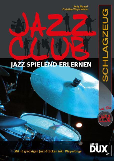 Cover: 9790500172079 | Jazz Club Schlagzeug | Jazz spielend erlernen | Wegscheider | Deutsch