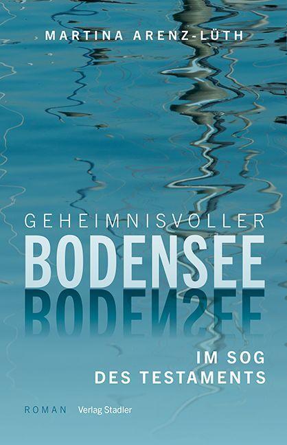 Cover: 9783797707642 | Geheimnisvoller Bodensee | Im Sog des Testaments | Martina Arenz-Lüth