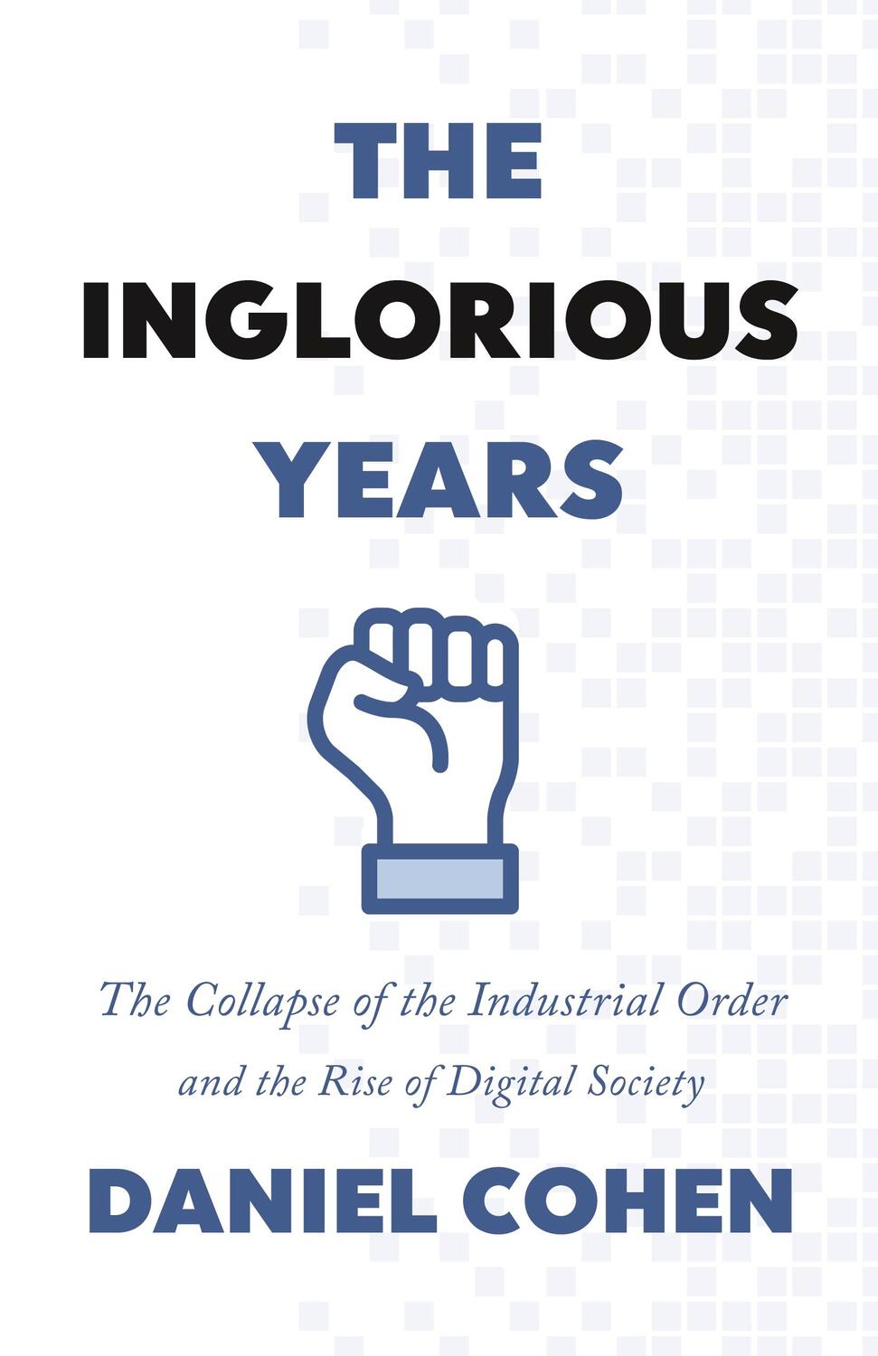 Cover: 9780691206158 | The Inglorious Years - The Collapse of the Industrial Order and the...