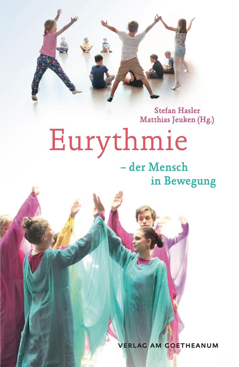 Cover: 9783723516799 | Eurythmie | - der Mensch in Bewegung | Stefan Hasler (u. a.) | Buch