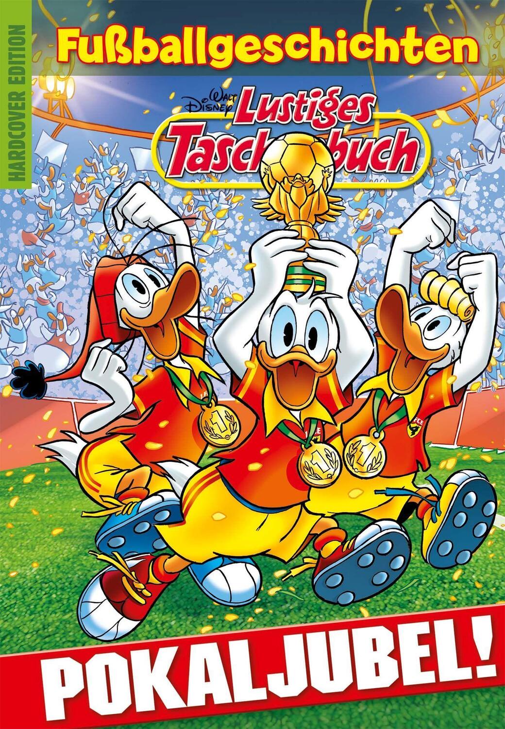 Cover: 9783770404865 | Lustiges Taschenbuch Fußballgeschichten - Pokaljubel! | Walt Disney