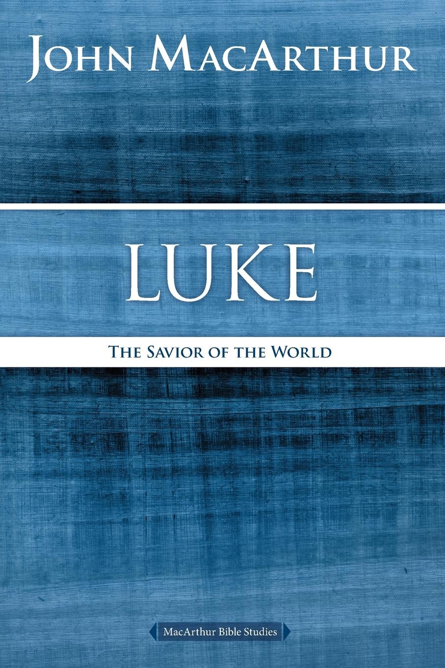 Cover: 9780718035037 | Luke | The Savior of the World | John F. Macarthur | Taschenbuch