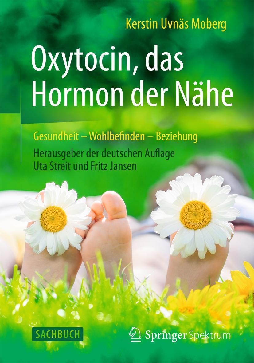 Cover: 9783662473580 | Oxytocin, das Hormon der Nähe | Gesundheit - Wohlbefinden - Beziehung