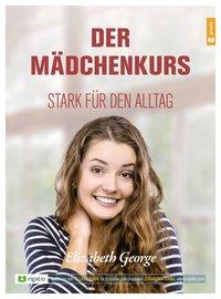 Cover: 9783957900173 | Der Mädchenkurs | Stark für den Alltag. Kategorie: Praxis | George