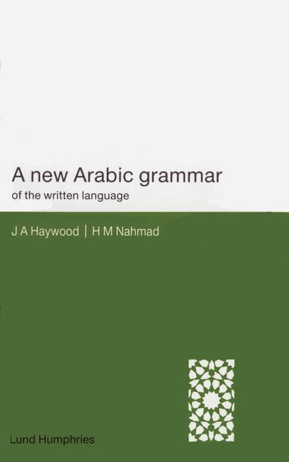 Cover: 9780853315858 | A New Arabic Grammar of the Written Language | H. M. Nahmad (u. a.)