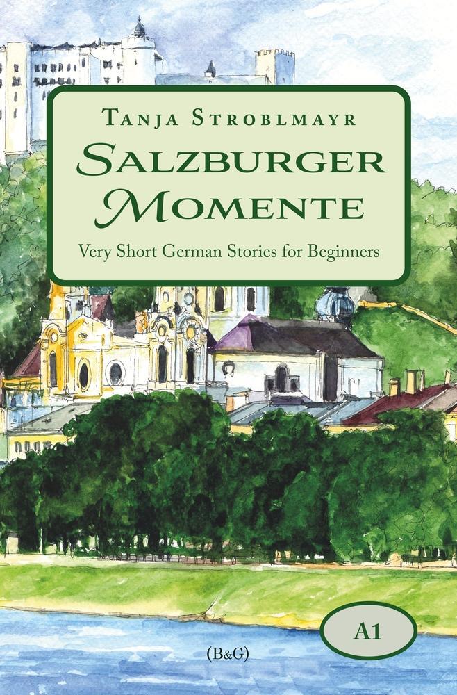 Cover: 9783754667392 | Salzburger Momente: Very Short German Stories for Beginners (A1)