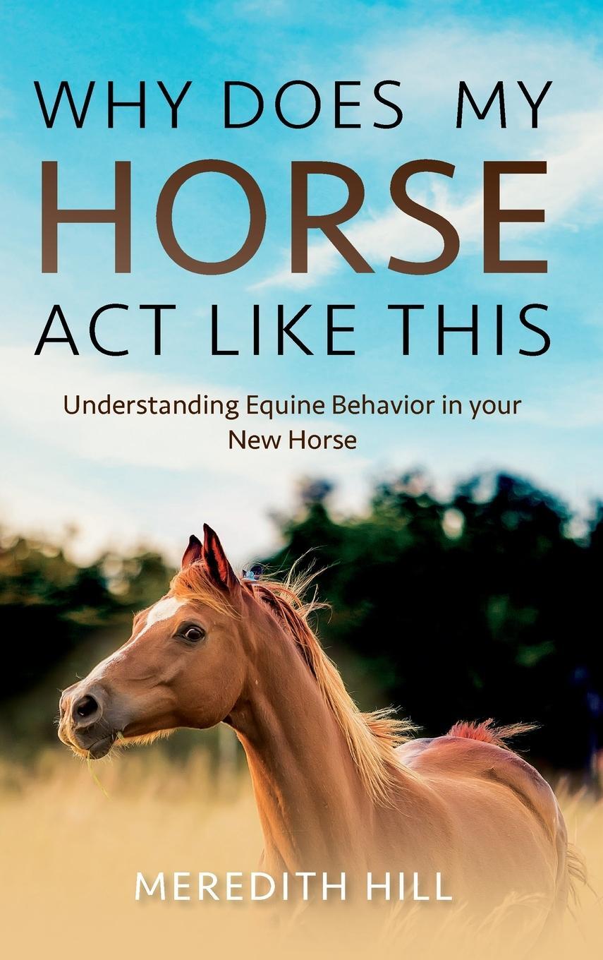 Cover: 9781953714640 | Why Does My Horse Act Like This? | Meredith Hill | Buch | Englisch