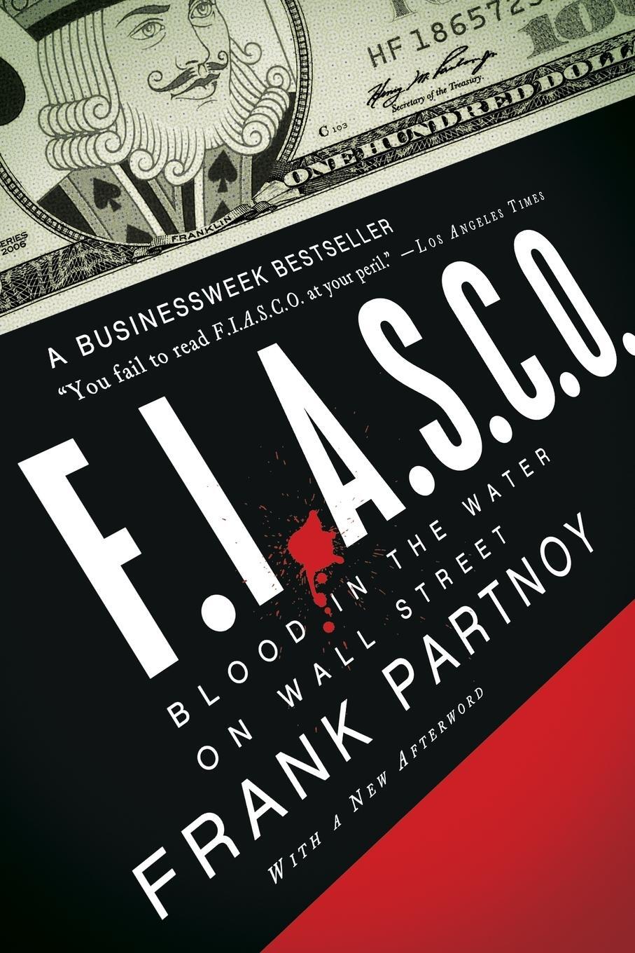 Cover: 9780393336818 | F.I.A.S.C.O. | Blood in the Water on Wall Street | Frank Partnoy