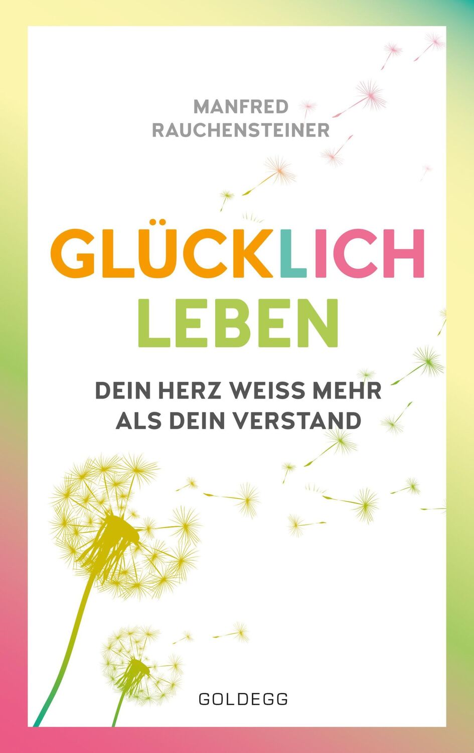 Cover: 9783990600887 | glücklich leben | Dein Herz weiß mehr als dein Verstand | Taschenbuch