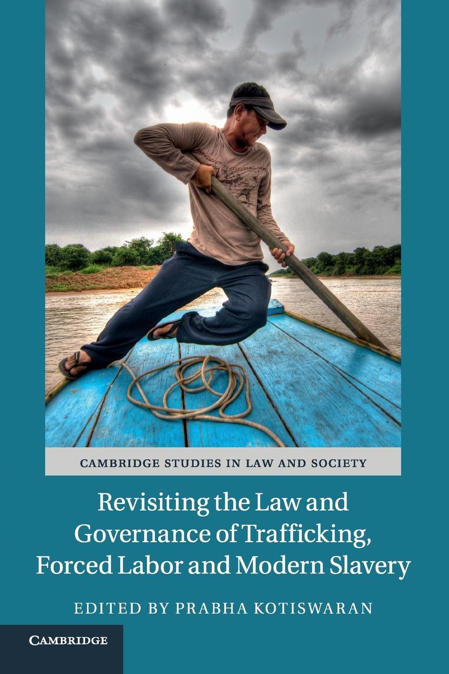 Cover: 9781316613610 | Revisiting the Law and Governance of Trafficking, Forced Labor and...