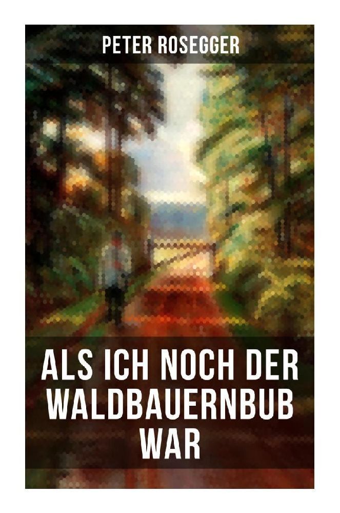 Cover: 9788027250486 | Als ich noch der Waldbauernbub war | Peter Rosegger | Taschenbuch