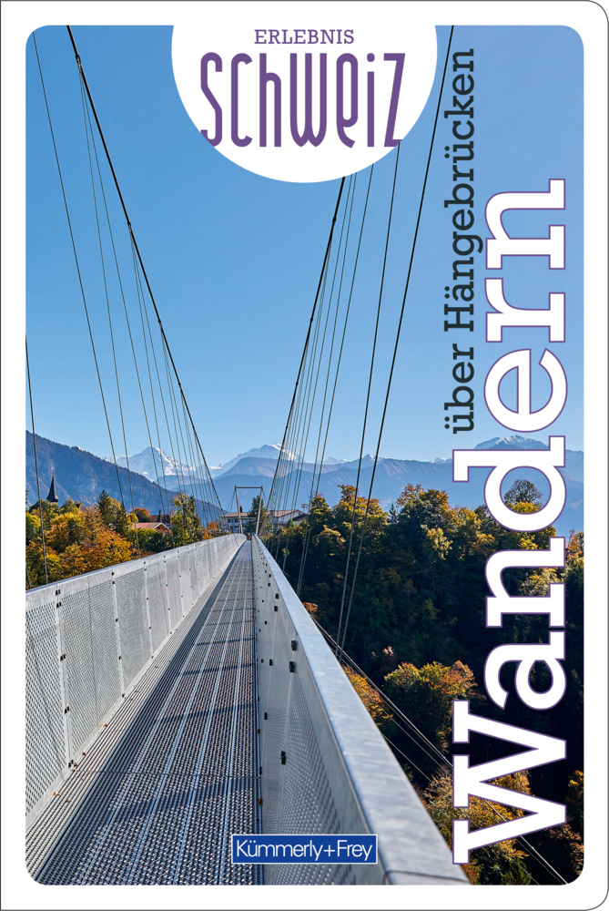 Cover: 9783259037713 | Wandern über Hängebrücken Erlebnis Schweiz | Hallwag Kümmerly+Frey AG