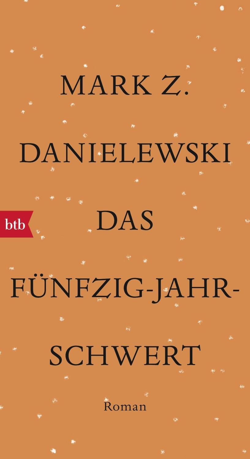 Cover: 9783442714384 | Das Fünfzig-Jahr-Schwert | Roman | Mark Z Danielewski | Taschenbuch