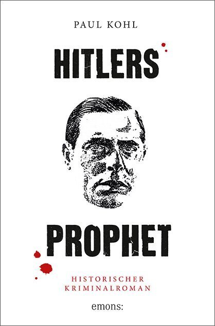 Cover: 9783740801892 | Hitlers Prophet | Historischer Kriminalroman | Paul Kohl | Taschenbuch