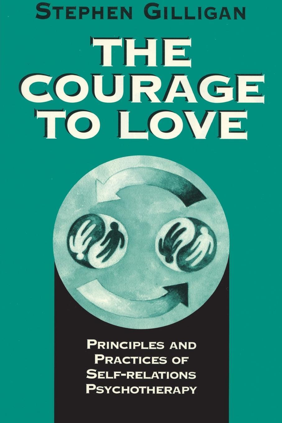 Cover: 9780393702477 | Courage to Love | Stephen Gilligan | Taschenbuch | Paperback | 1997