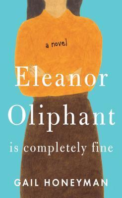 Cover: 9781432847685 | Eleanor Oliphant Is Completely Fine | Gail Honeyman | Taschenbuch