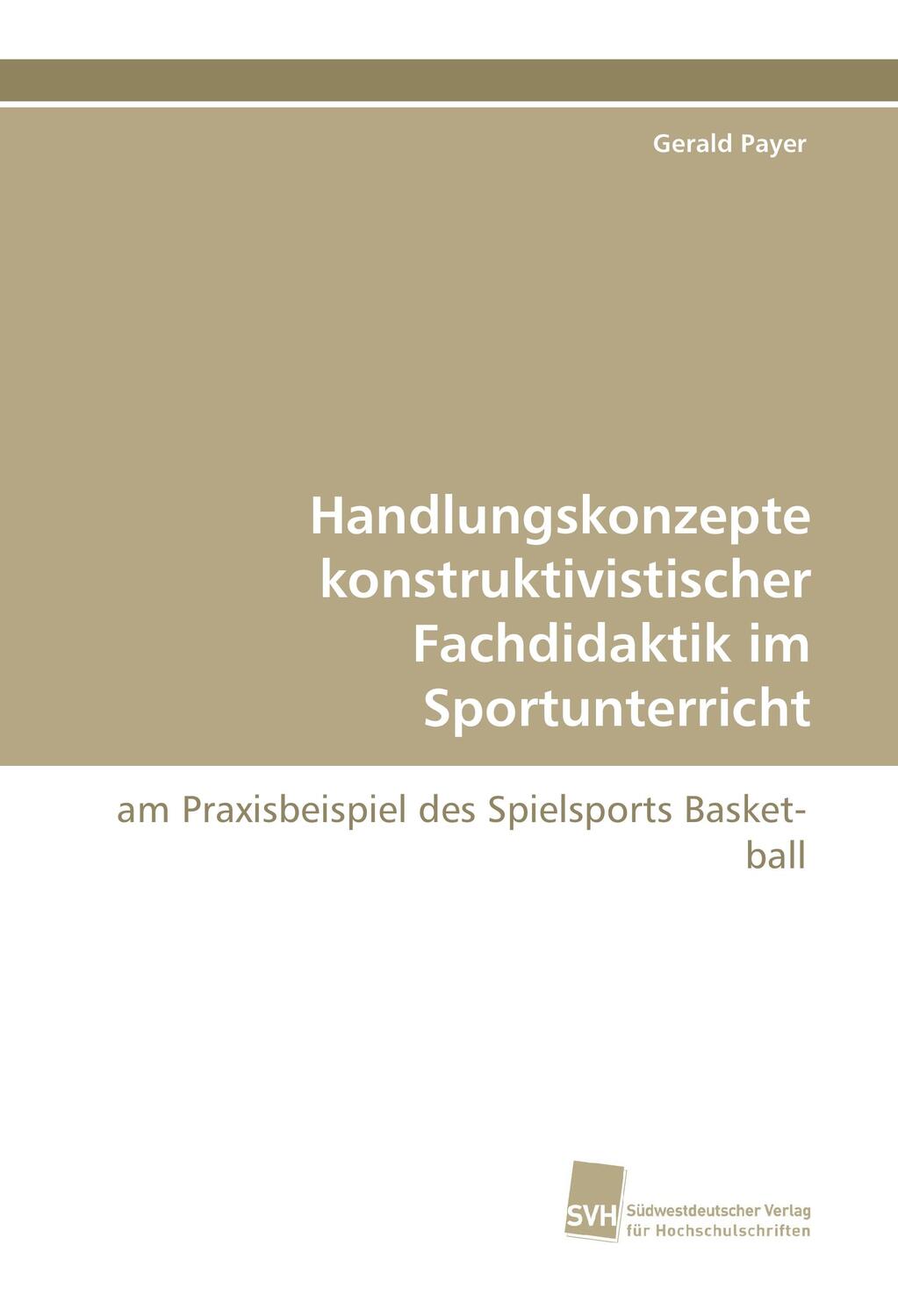 Cover: 9783838119229 | Handlungskonzepte konstruktivistischer Fachdidaktik im Sportunterricht