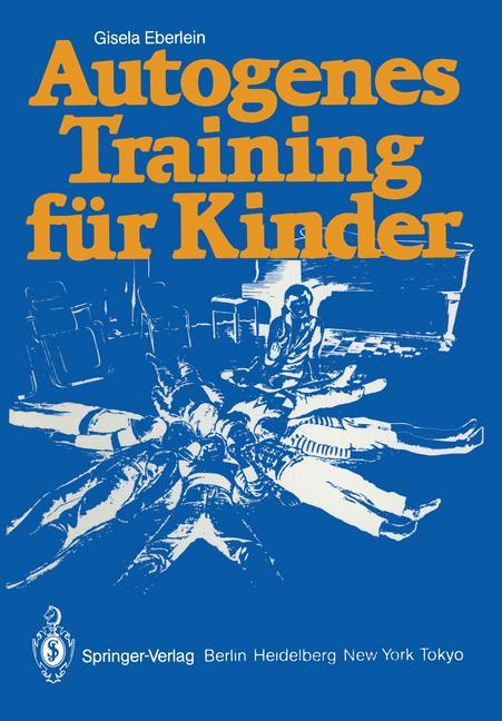 Cover: 9783540157489 | Autogenes Training für Kinder | Gisela Eberlein | Taschenbuch | viii