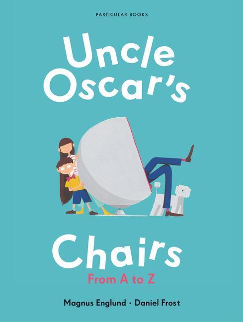Cover: 9781846149450 | Uncle Oscar's Chairs | From A to Z | Magnus Englund (u. a.) | Buch