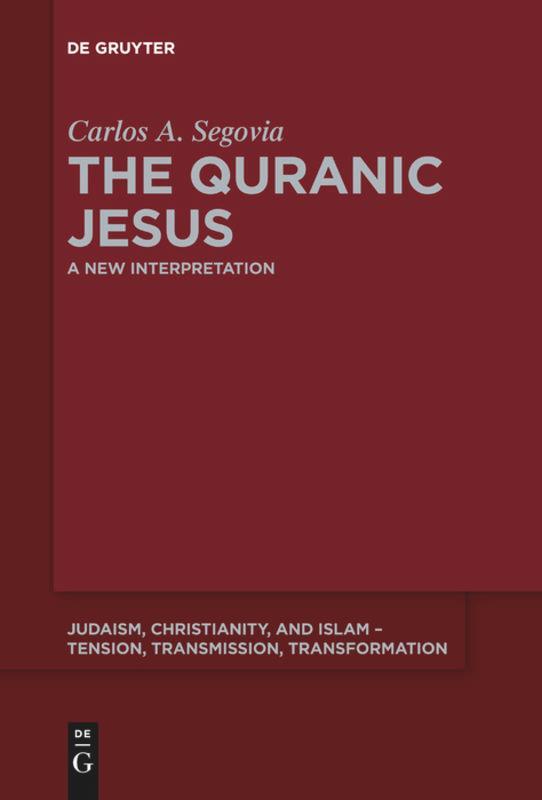 Cover: 9783110643619 | The Quranic Jesus | A New Interpretation | Carlos Andrés Segovia